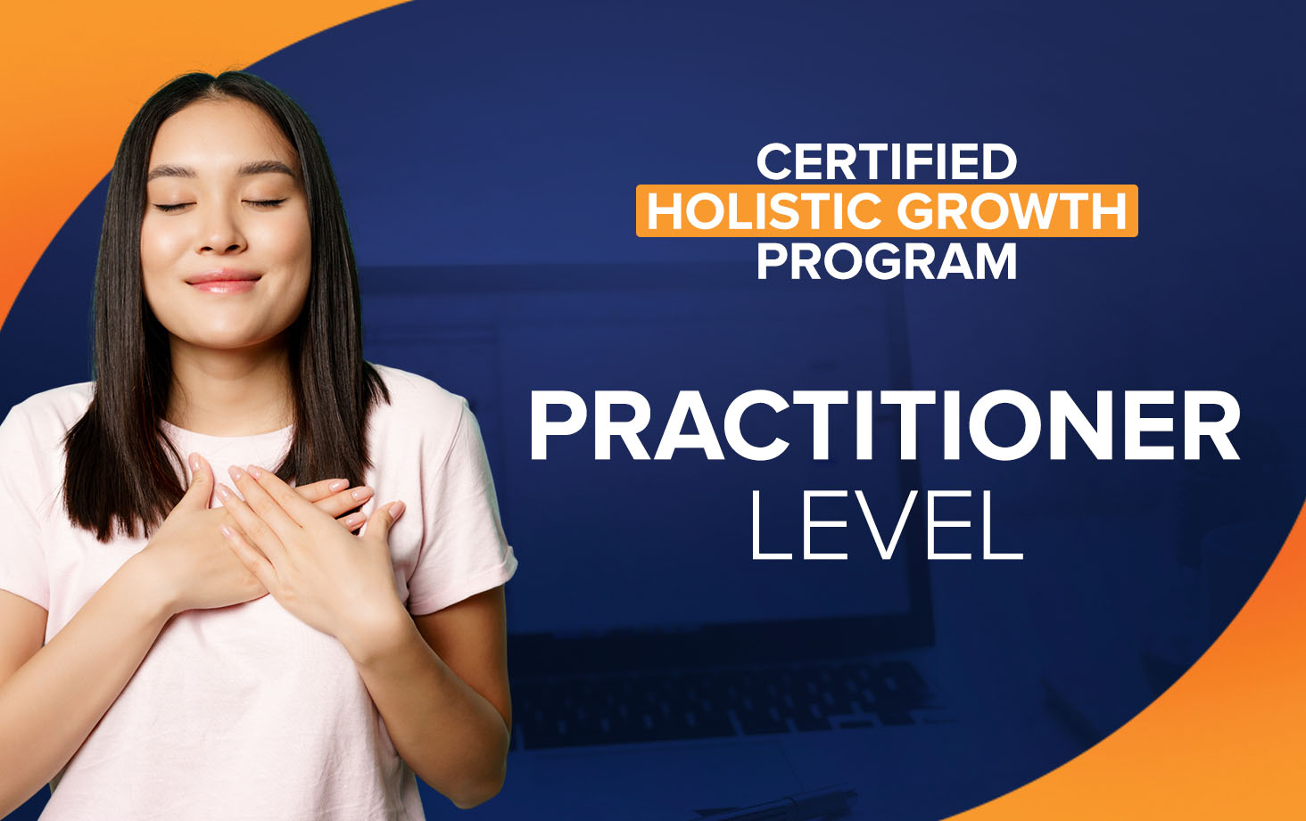 Certified Holistic Growth – Practitioner